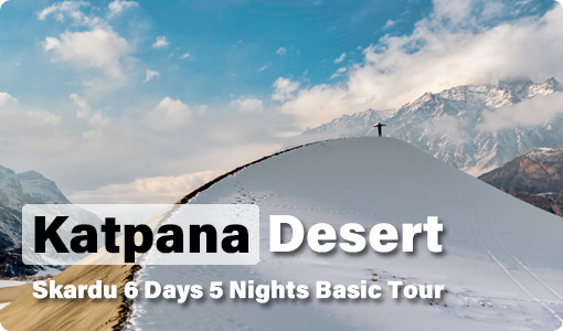 Skardu Tour Packages 2025 5 Katpana-Desert-6-Days-Tour-1