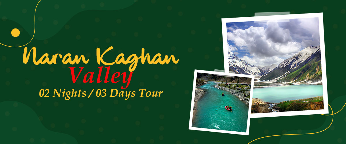 Naran Kaghan Tours & Tripes 2020 2021 Naran Kaghan Trip Package 3Days 2Nights